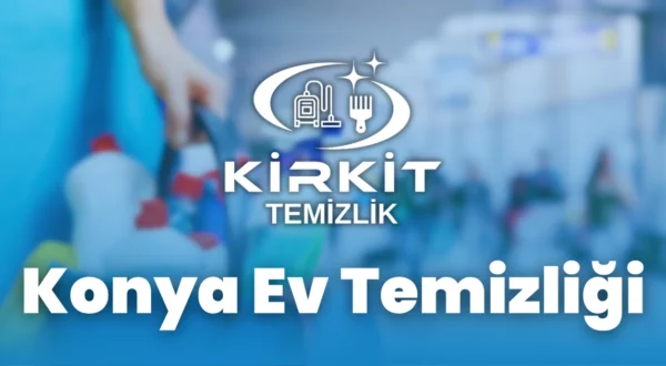 Konya Ev Temizliği Konya Ev Temizliği