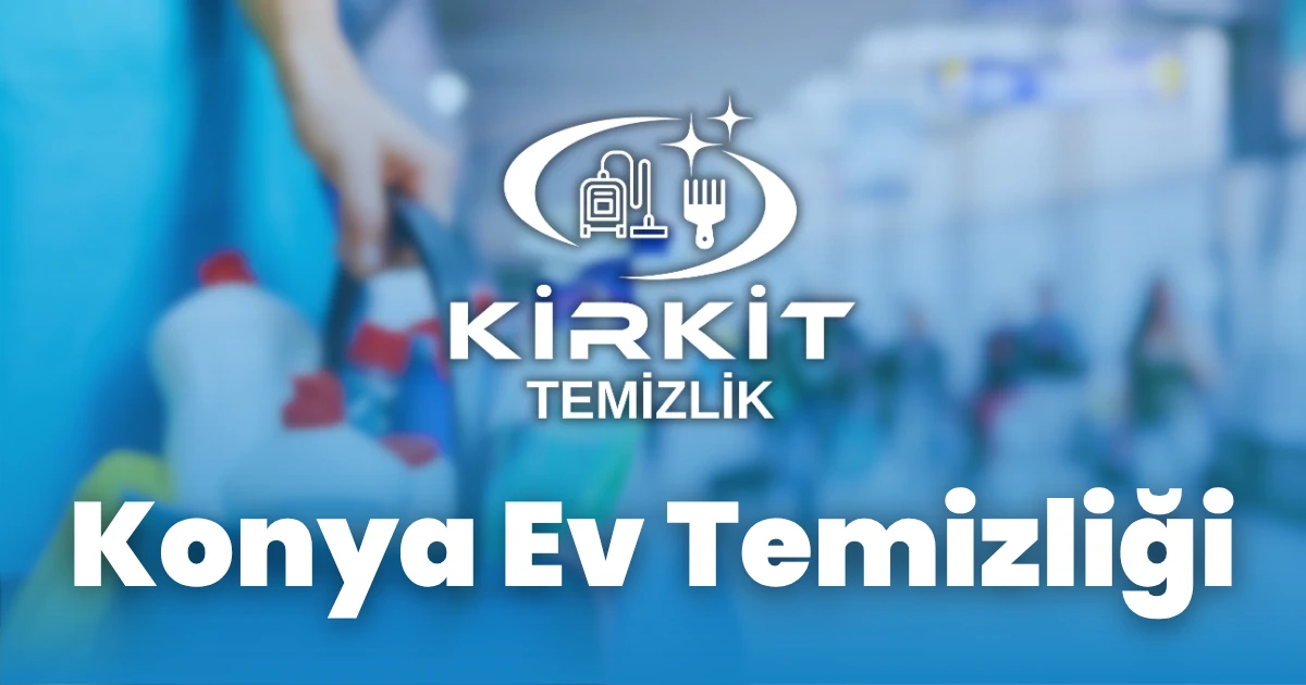 Konya Ev Temizliği