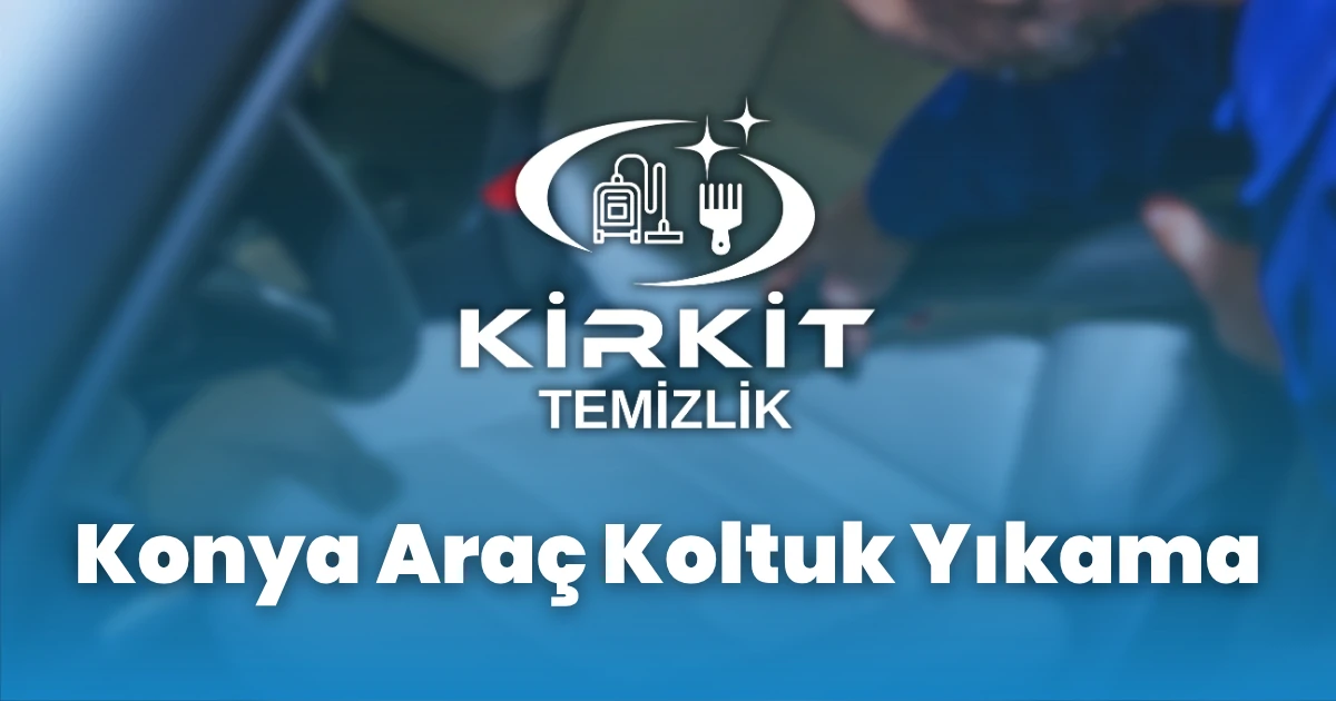 Konya Araç Koltuk Yıkama
